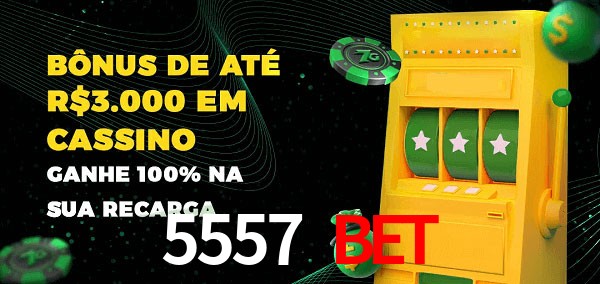 5557 bet melhor bônus de depósito